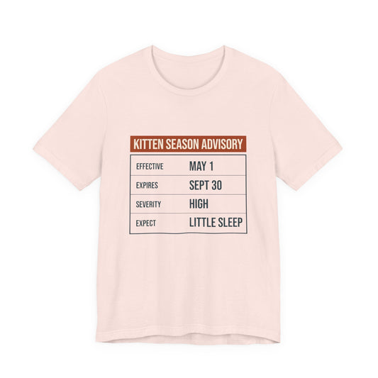 Kitten Season Advisory Tee